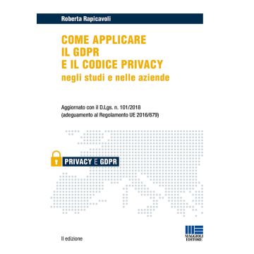 Come applicare il GDPR e il codice privacy negli studi e nelle aziende