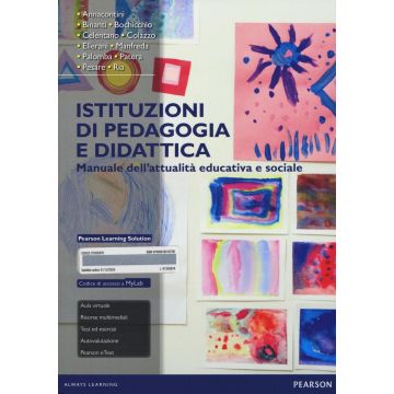 Istituzioni di pedagogia e didattica. Manuale dell'attualità educativa e sociale. Con aggiornamento online