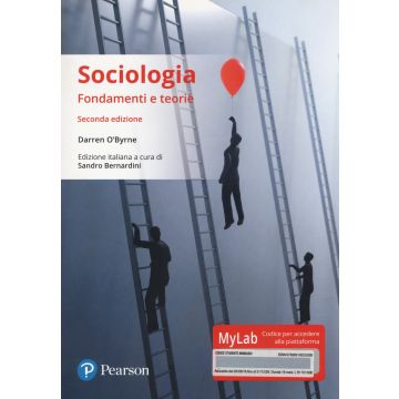 Sociologia. Fondamenti e teorie. Ediz. Mylab. Con aggiornamento online 2/ed.