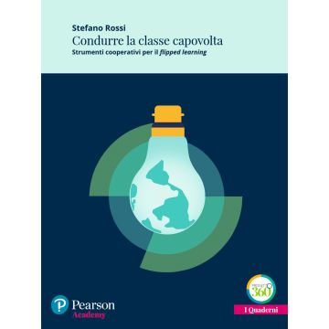Condurre la classe capovolta. Strumenti cooperativi per il «flipped learning». Con espansione online