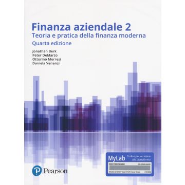 Finanza aziendale. Teoria e pratica della finanza moderna. Ediz. Mylab. Con Contenuto digitale per accesso on line. Vol. 2