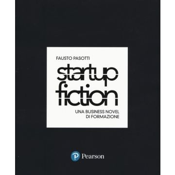 Startup fiction. Una business novel di formazione