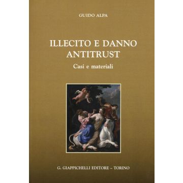 Illecito e danno antitrust. Casi e materiali