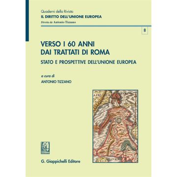 Verso i 60 anni dai Trattati di Roma. Stato e prospettive dell'Unione Europea