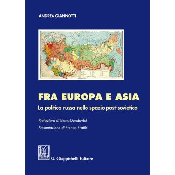 Fra Europa e Asia. La politica russa nello spazio post-sovietico