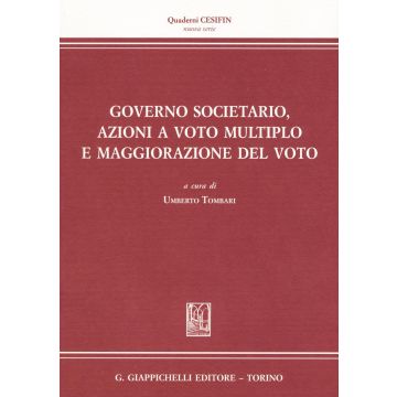 Governo societario, azioni a voto multiplo e maggiorazione del voto