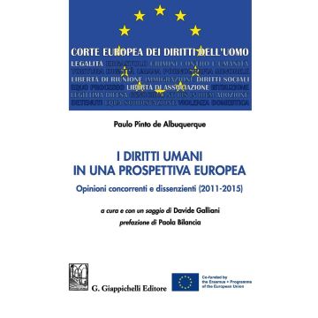 I diritti umani in una prospettiva europea. Opinioni concorrenti e dissenzienti (2011-2015)