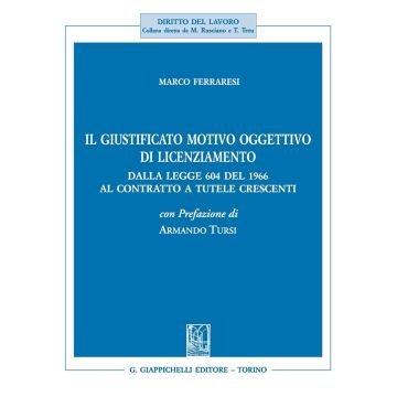 Il giustificato motivo oggettivo di licenziamento. Dalla legge 604 del 1966 al contratto a tutele crescenti