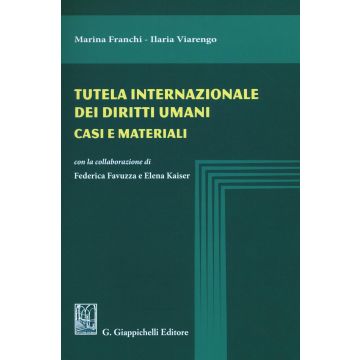 Tutela internazionale dei diritti umani. Casi e materiali