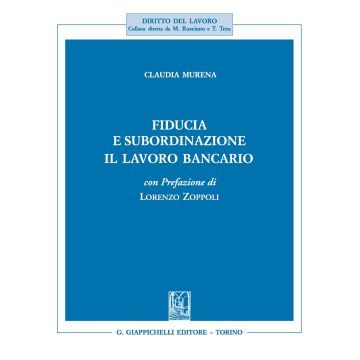 Fiducia e subordinazione. Il lavoro bancario