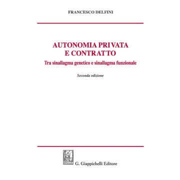 Autonomia privata e contratto. Tra sinallagma genetico e sinallagma funzionale
