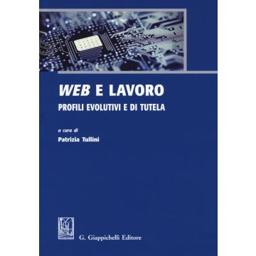 Web e lavoro. Profili evolutivi e di tutela