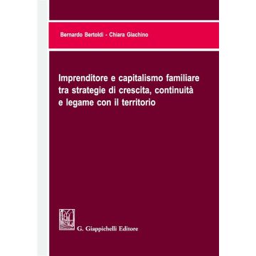 Imprenditore e capitalismo familiare tra strategie di crescita, continuità e legame con il territorio