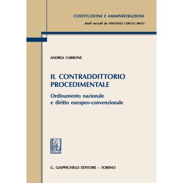 Il contraddittorio procedimentale. Ordinamento nazionale e diritto europeo-convenzionale