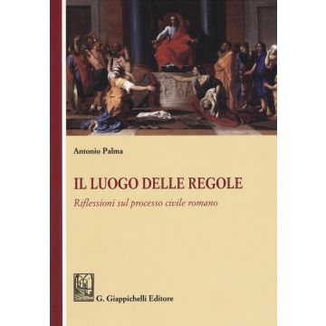Il luogo delle regole. Riflessioni sul processo civile romano
