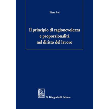 Il principio di ragionevolezza e proporzionalità nel diritto del lavoro