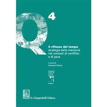 Il riflesso del tempo. Strategie della memoria nei contesti di conflitto e di pace