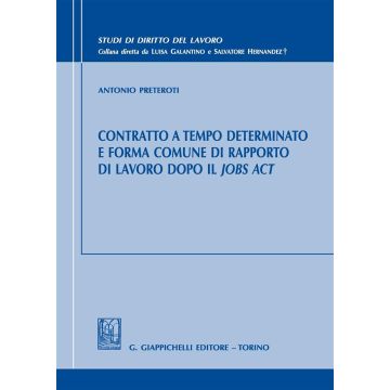 Contratto a tempo determinato e forma comune di rapporto di lavoro dopo il Jobs Act