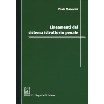 Lineamenti del sistema istruttorio penale