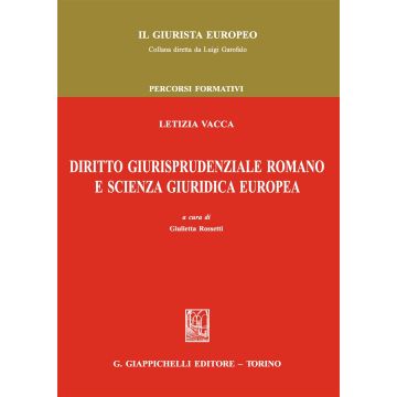 Diritto giurisprudenziale romano e scienza giuridica europea