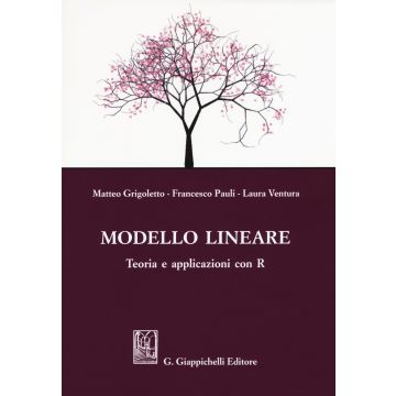 Modello lineare. Teoria e applicazioni con R