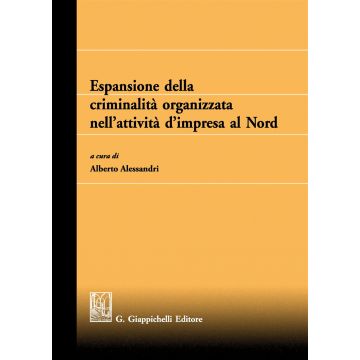 Espansione della criminalità organizzata nell'attività d'impresa al Nord
