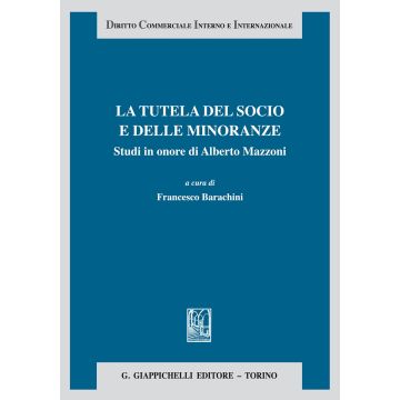 La tutela del socio e delle minoranze. Studi in onore di Alberto Mazzoni