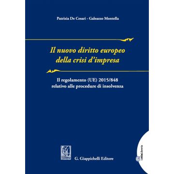Il nuovo diritto europeo della crisi d'impresa. Il regolamento UE n. 2015/848 relativo alla procedura di insolvenza