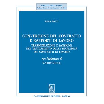 Conversione del contratto e rapporti di lavoro. Trasformazione e sanzione nel trattamento delle invalidità dei contratti di lavoro