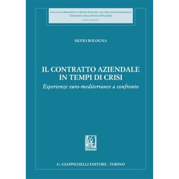 Il contratto aziendale in tempi di crisi. Esperienze euro-mediterranee a confronto