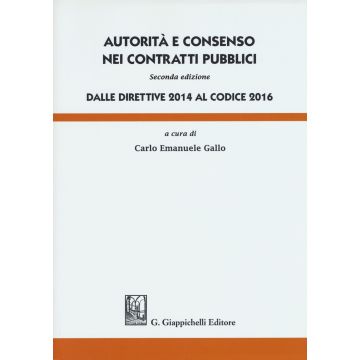 Autorità e consenso nei contratti pubblici. Dalle direttive 2014 al Codice 2016
