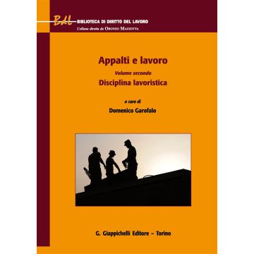 Appalti e lavoro. Vol. 2: Disciplina lavoristica