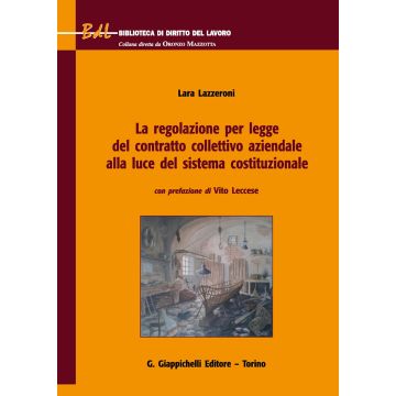 La regolazione per legge del contratto collettivo aziendale alla luce del sistema costituzionale