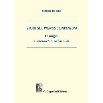 Studi sul Pignus conventum. Le origini. L'interdictum salvianum