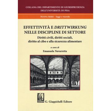 Effettività e «drittwirkung». Vol. 2: Nelle discipline di settore. Diritti civili, diritti sociali, diritto al cibo e alla sicurezza alimentare