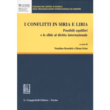 I conflitti in Siria e Libia. Possibili equilibri e le sfide al diritto internazionale