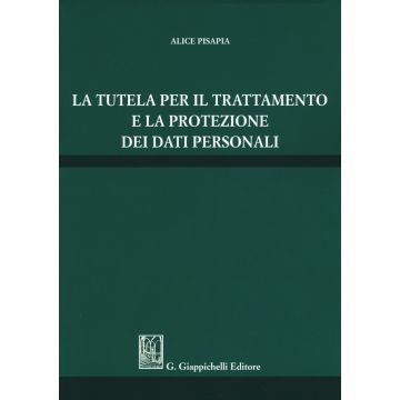 La tutela per il trattamento e la protezione dei dati personali