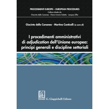 I procedimenti amministrativi di adjudication dell'Unione europea: principi generali e discipline settoriali