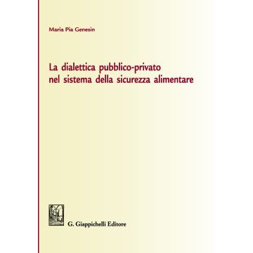 La dialettica pubblico-privato nel sistema della sicurezza alimentare
