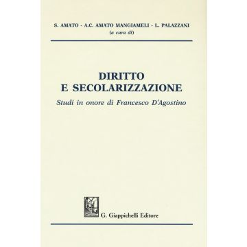 Diritto e secolarizzazione. Studi in onore di Francesco D'Agostino