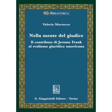 Nella mente del giudice. Il contributo di Jerome Frank al realismo giuridico americano