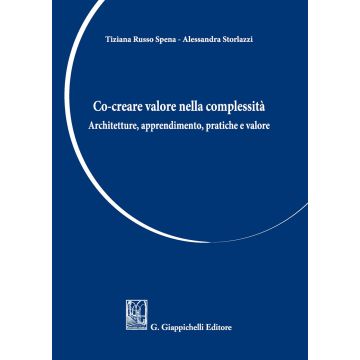 Co-creare valore nella complessità. Architetture, apprendimento, pratiche e valore