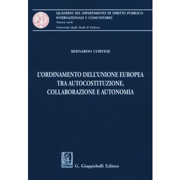 L'ordinamento dell'Unione Europea tra autocostituzione, collaborazione e autonomia