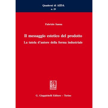 Il messaggio estetico del prodotto. La tutela d'autore della forma industriale