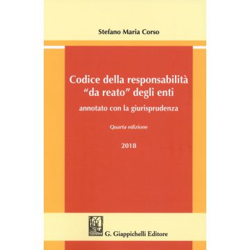 Codice della responsabilità «da reato» degli enti annotato con la giurisprudenza