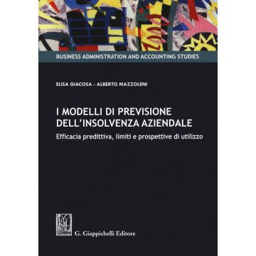 I modelli di previsione dell'insolvenza aziendale. Efficacia predittiva, limiti e prospettive di utilizzo