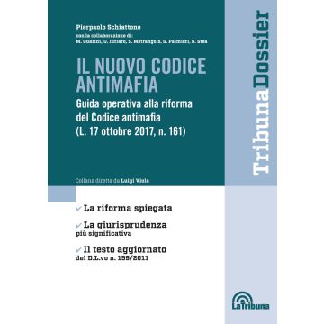 Il nuovo codice antimafia. Guida operativa alla riforma del Codice antimafia (L. 17 ottobre 2017, N. 161)