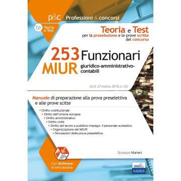 Concorso 253 Funzionari amministrativo-giuridico-contabili MIUR. Teoria e Test per la preparazione alla prova preselettiva e alle prove scritte