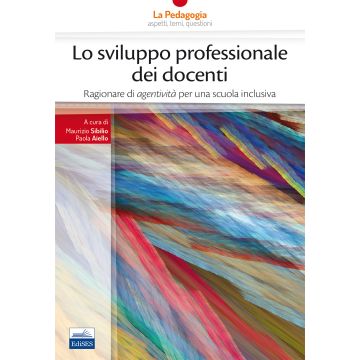 Lo sviluppo professionale dei docenti. Ragionare di «agentività» per una scuola inclusiva