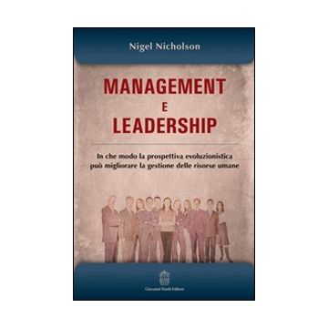 Management e leadership. In che modo la prospettiva evoluzionistica può migliorare la gestione delle risorse umane